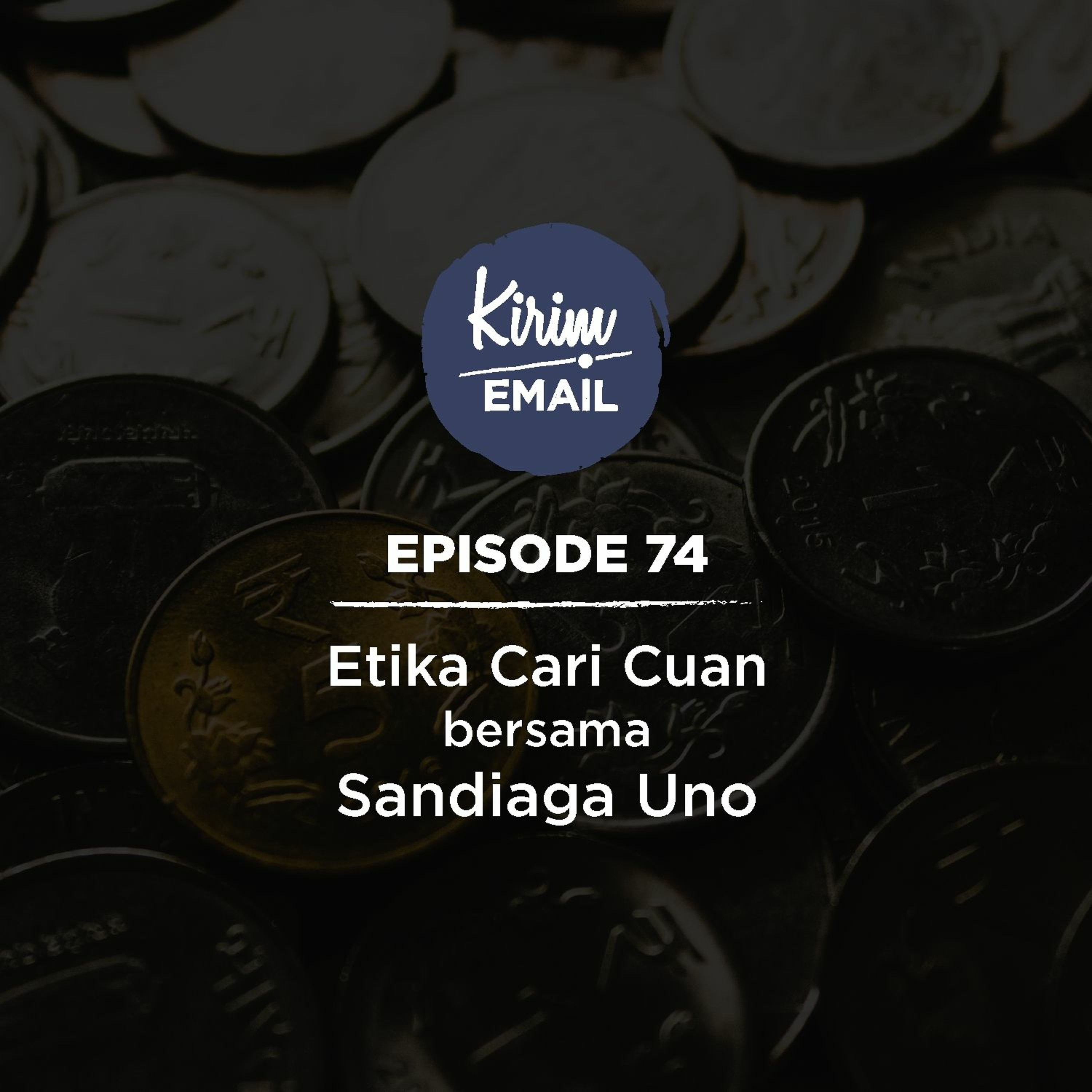 Etika Mencari Cuan, Bersama Sandiaga Uno - Ep. #74