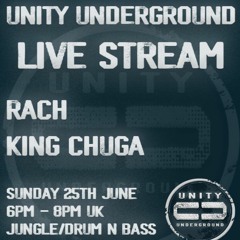 Unity Underground Live Stream #004 25th June- RACH/King Chuga