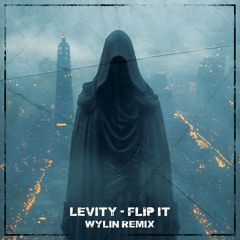 Levity - Flip It (WYLIN Remix)