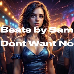 Beats by Sam - Dont Want No