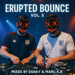 Doaky & Marc K.B - Erupted Bounce Vol 5(Tracklist In Description)