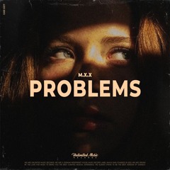 M.X.X - Problems