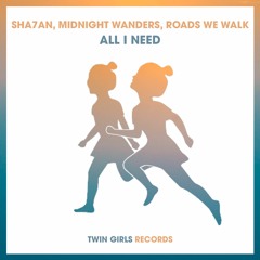 Sha7an, Midnight Wanders, Roads We Walk - All I Need