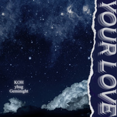 Your Love (feat. KOH, yhug & Gemi)