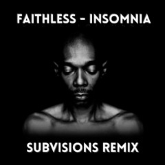 Faithless - Insomnia (Subvisions Remix) FREE DOWNLOAD