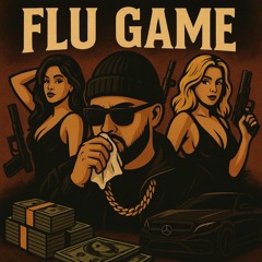 Flu Game (feat. pistolP)