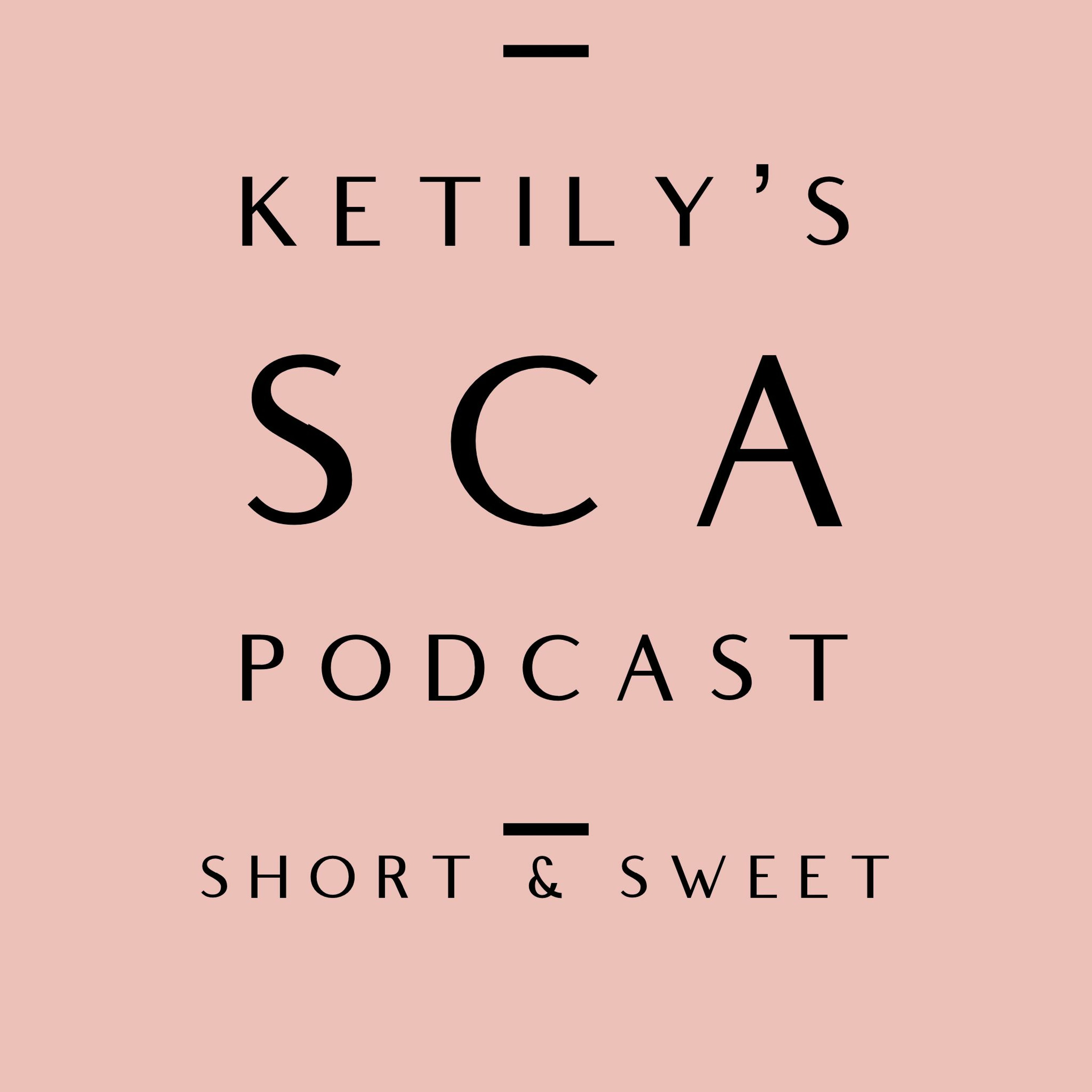 Ketiley\'s SCA Podcast