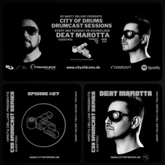 City Of Drums Drumcast Series #27 - Deat Marotta Guestmix presented by DJ Nasty Deluxe