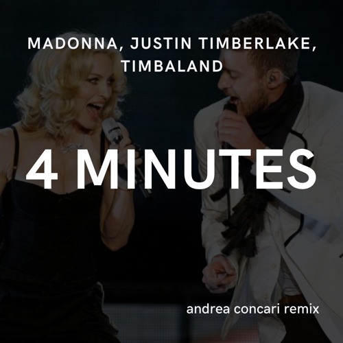 Stream Madonna, JT - 4 Minutes (Andrea Concari Edit) [Filtered for