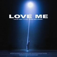 Love Me (feat. Tyler James Bellinger)
