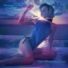 Kylie Minogue feat. Cristal - Spinning Around (Club Mix)