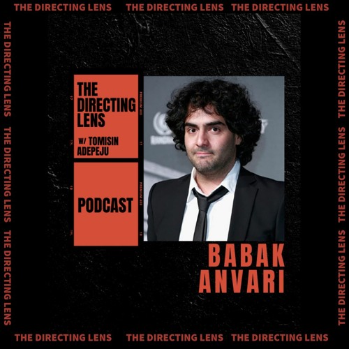 The Directing Lens Podcast w/ Tomisin Adepeju - EP5 Babak Anvari