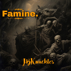 Famine.