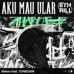 AKU MAU ULAR (feat. TONEDAM)