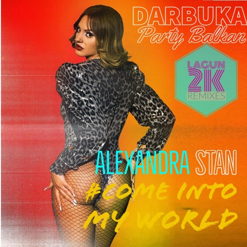 Stream Alexandra Stan X NERVO - Come Into My World (LAGUN Remix) Balkan  Party 2021 by LAGUN | Listen online for free on SoundCloud