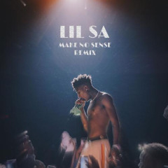 Lil S.A - Make No Sense Remix