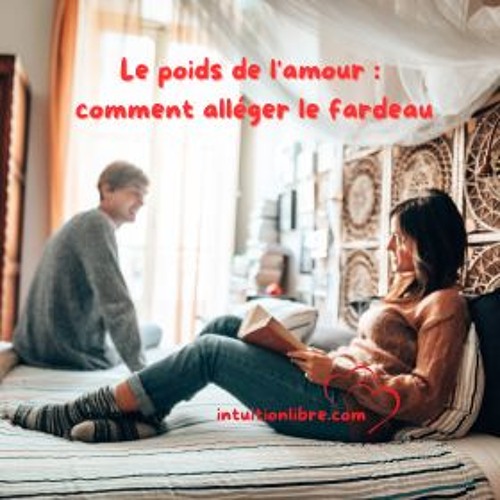 Le poids de l'amour : une opportunité de grandir