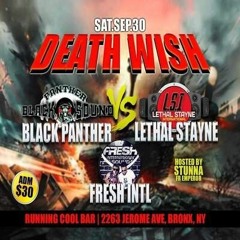 Black Panter vs Fresh Intl vs Lethal Stayne 9/23 (Death Wish)