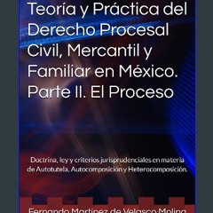ebook read pdf 📕 Teoría y Práctica del Derecho Procesal Civil, Mercantil y Familiar en México. Par