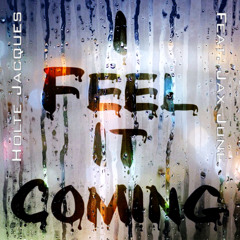I Feel It Coming