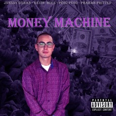 Money Machine - Peso Peso, Jxhnny Dxran, Pharah Phitted and Kevin Hues