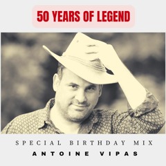 50 Years Of Legend - Special birthday mix by Antoine Vipas