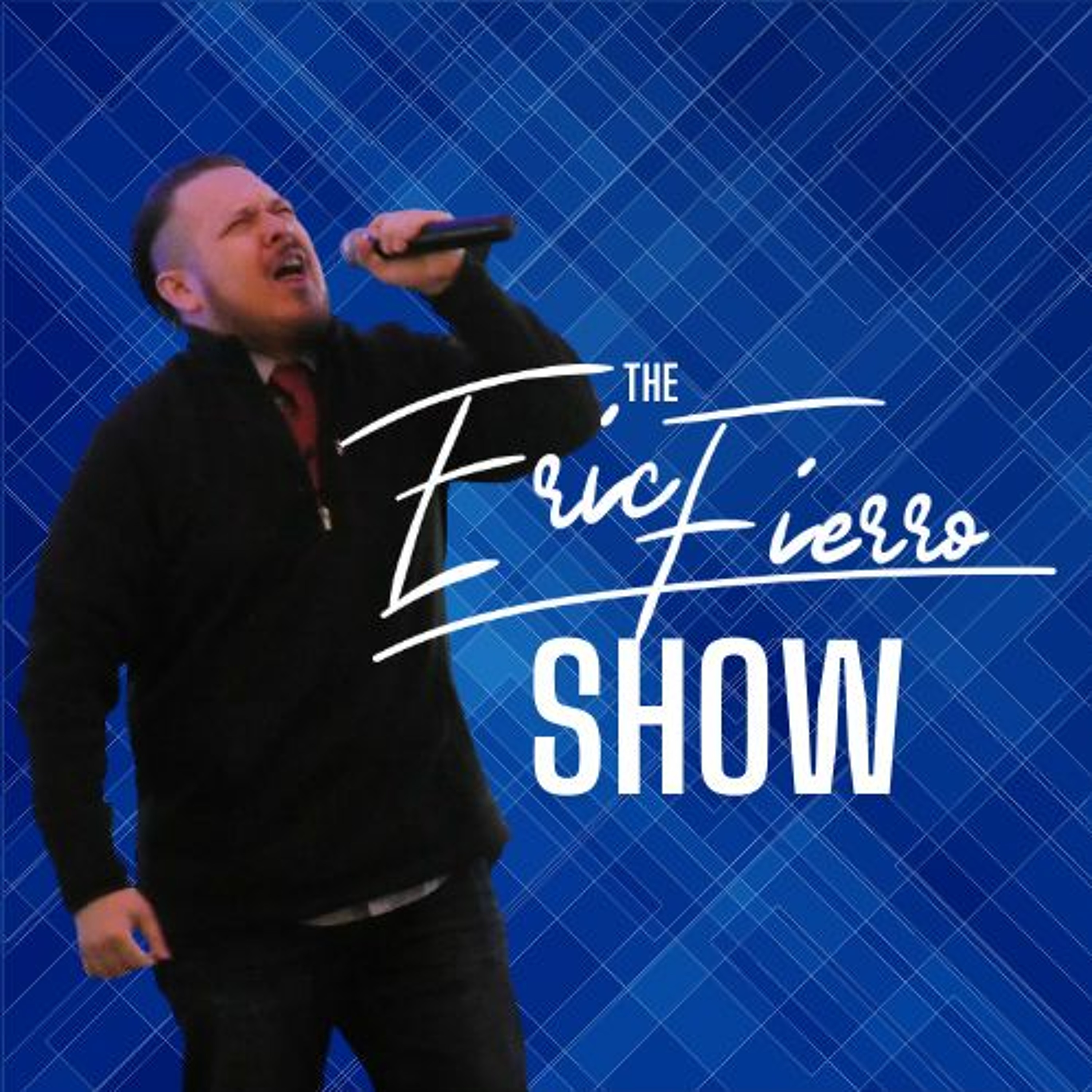 The Eric Fierro Podcast