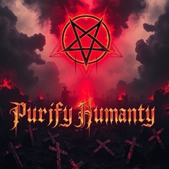Purify Humanity