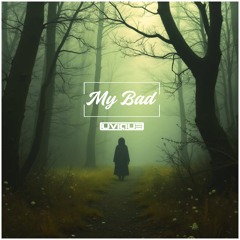 My Bad Extended Mix