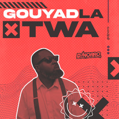 GOUYAD LA TWA