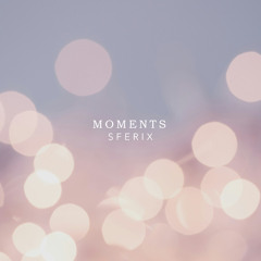 Moments (Snippet)