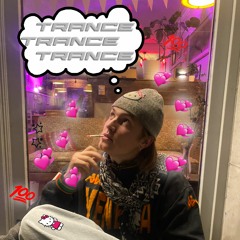 Trance, Trance, Trance ist alles was Ich höre