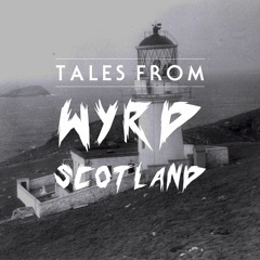 Tales From Wyrd Scotland | Episode 2 - The Light Of The Seven Hunters