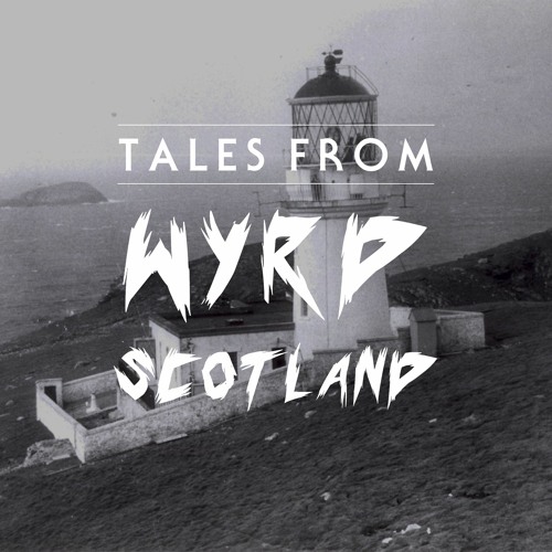 Tales From Wyrd Scotland | Episode 2 - The Light Of The Seven Hunters