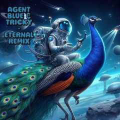 Agent Blue & Tricky - Eternal RMX