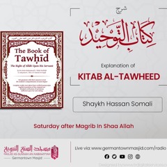 Class 18 Explanation of Kitab Al-Tawheed by Shaykh Hassan Somali