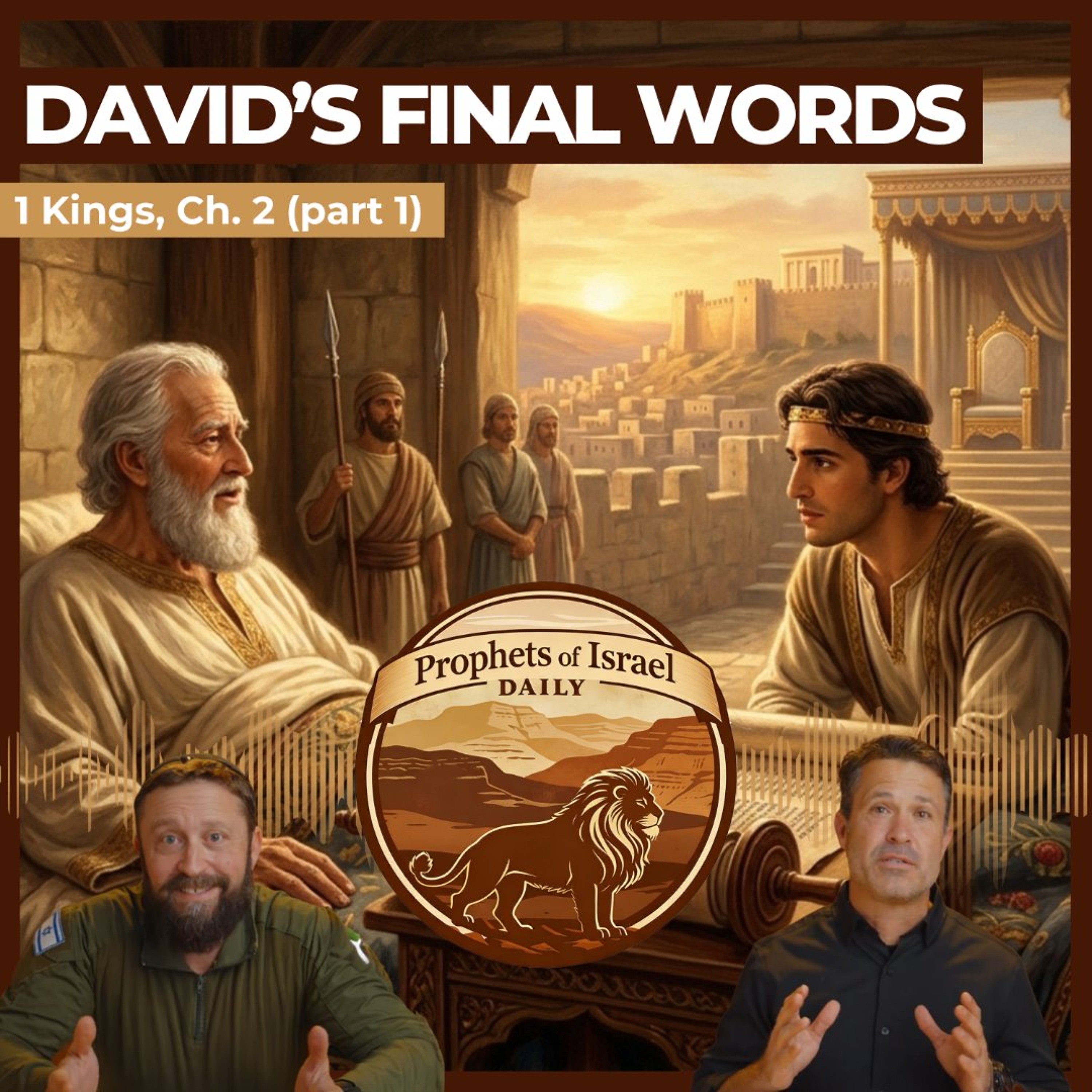 1 Kings, Chapter 2 (part 1) - David's Final Words | Prophets of Israel Daily