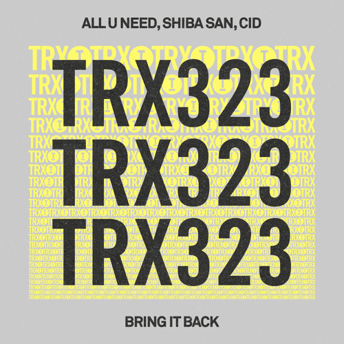 ALL U NEED (Shiba San & CID) - Bring It Back