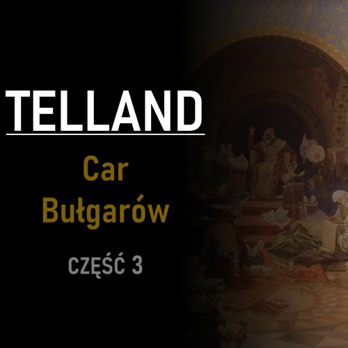 Telland | Car Bułgarów | część 3