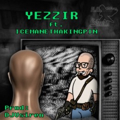 YEZZIR. ft ICEMANETHAKINGPIN [Prod. by DJVsiren]