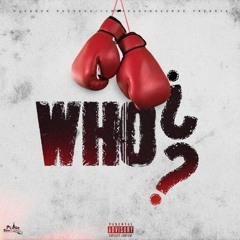 WHO? - Byron Messia Ft. Raw,Tuggy, Tuggis, Peppers, Laffy & Born Singer