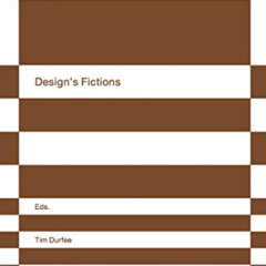 download KINDLE 🗸 Made Up: Design’s Fictions by  Tim Durfee &  Mimi Zeiger EBOOK EPU