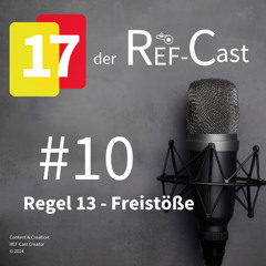 17 der Ref-Cast_#10 - R13 Freistoss