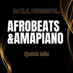 AFROBEATS & AMAPIANO Quick MiX 2024  - DJ KO