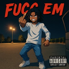 Fucc Em