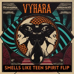 Nirvana - Smells Like Teen Spirit (Vyhara Flip) [free dl]