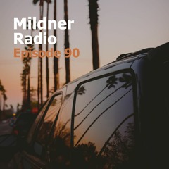 Mildner Radio Episode 90