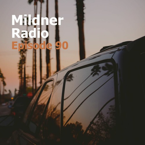 Mildner Radio Episode 90