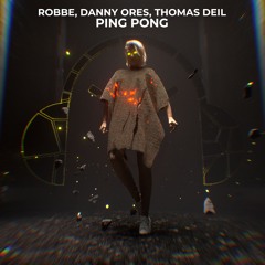 Robbe, Danny Ores, Thomas Deil - Ping Pong