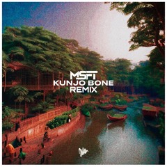 Kunjo Bone (MSFT Remix)
